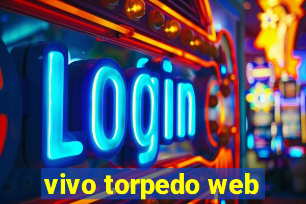 vivo torpedo web